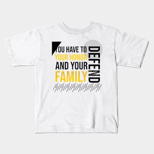 U have to denied your honor, family quote Kids T-Shirt